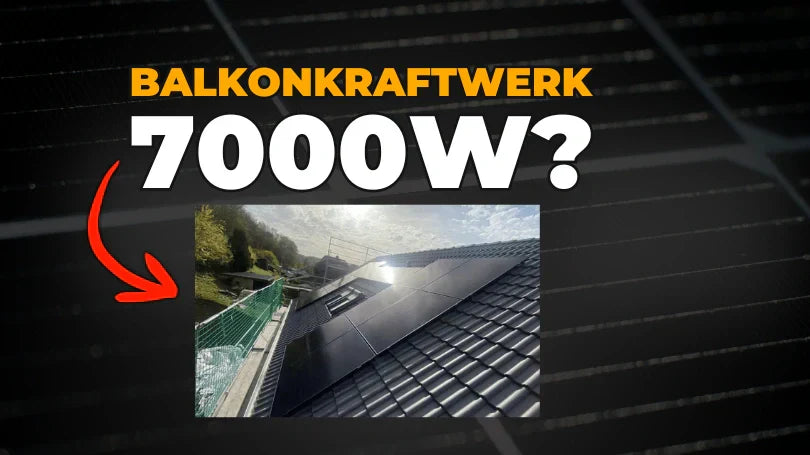 Balkonkraftwerk 7000 Watt? Was laut Gesetz und Normen erlaubt ist