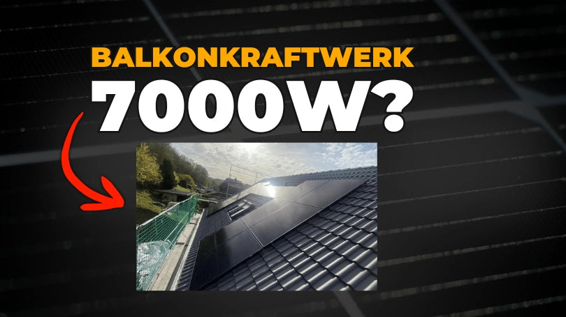 Balkonkraftwerk 7000 Watt – Solarmodule auf Hausdach 